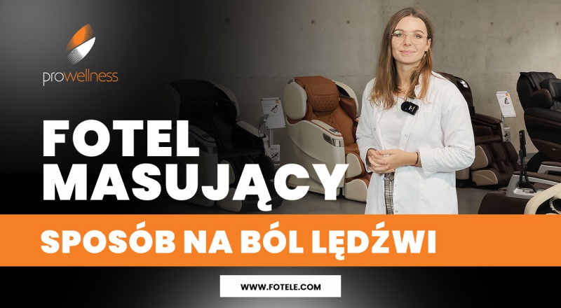 Fotel masujący sposób na ból lędźwi
